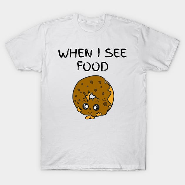 when i see food T-Shirt by FromBerlinGift